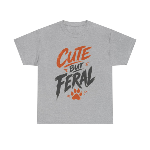 Cute But Feral - T-Shirt