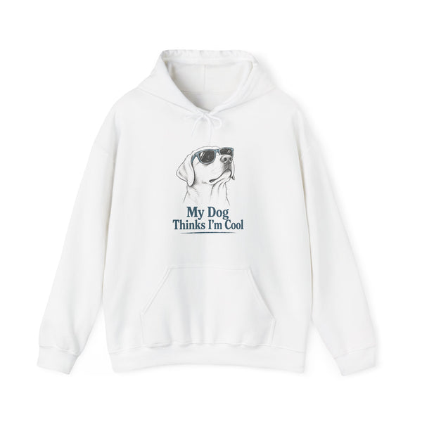 My Dog Thinks I'm Cool - Hoodie