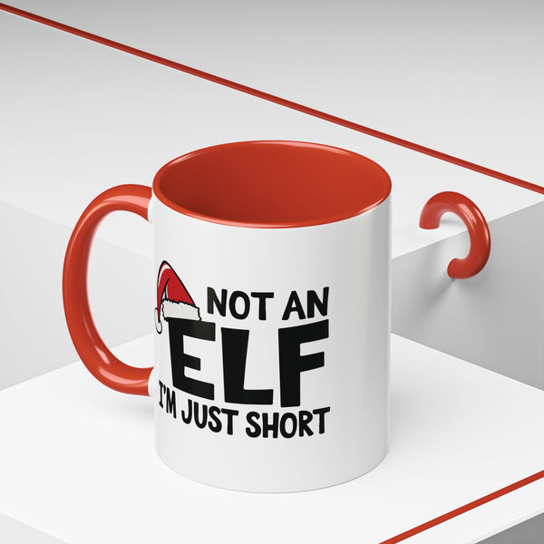 Not An Elf, I'm Just Short -  Coffee Mug