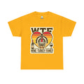 WTF Wine Turkey Family - Heavy Cotton Tee