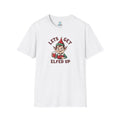 Let's Get Elfed Up - Unisex Softstyle Tee