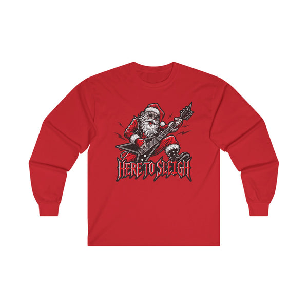 Here to Sleigh - Unisex Long Sleeve Tee