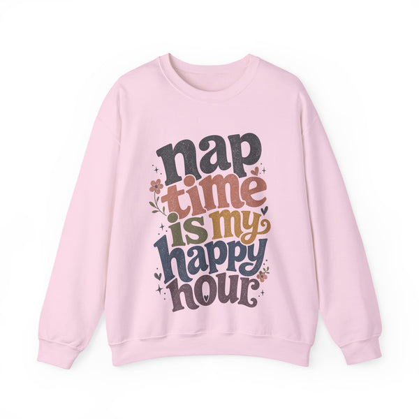 Nap Time Happy Hour - Sweatshirt