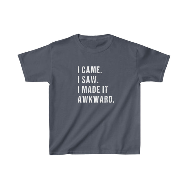 I Came, I Saw, I Made It Awkward Kids Tee