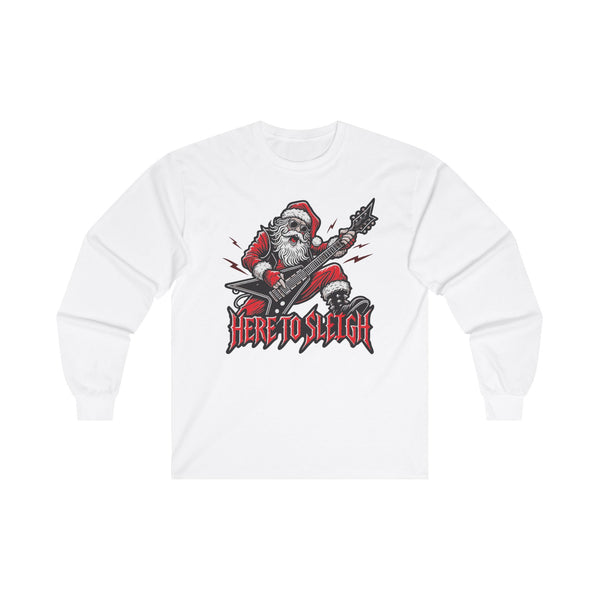 Here to Sleigh - Unisex Long Sleeve Tee