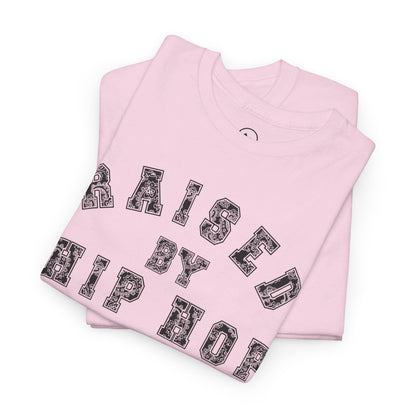 Raised By Hip Hop -  Tee Shirt