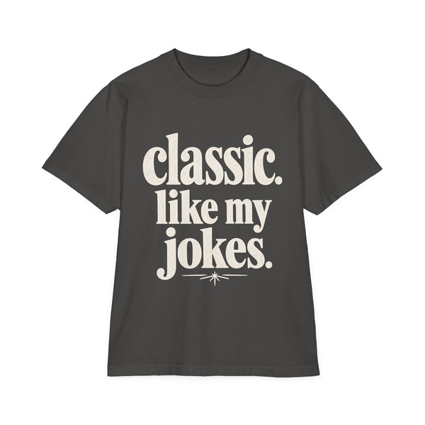 Classic Like My Jokes - Oversized Heavyweight Tee