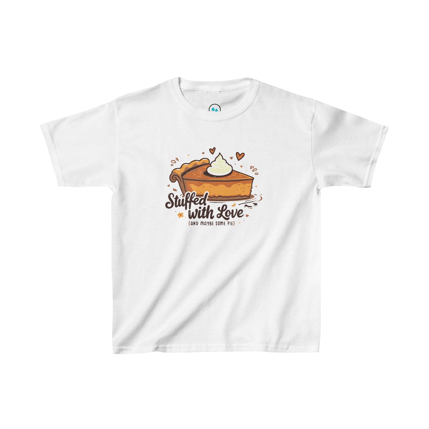 Stuffed With Love (Maybe Some Pie Too) Kids Tee