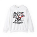 "Hold On For Deer Life" - Crewneck Sweatshirt