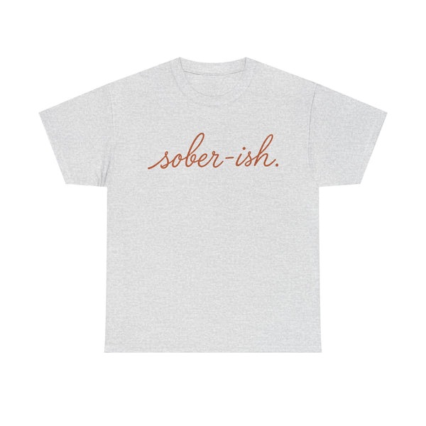 Sober-ish - T-Shirt
