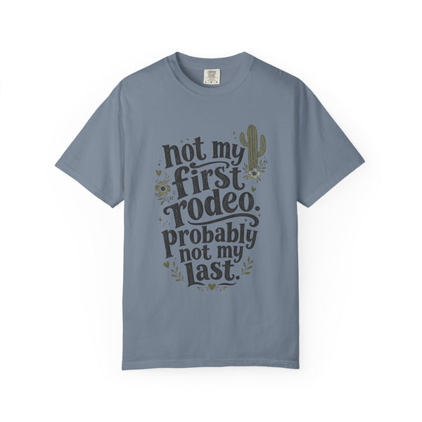 Not My First Rodeo - Comfort Colors Tee
