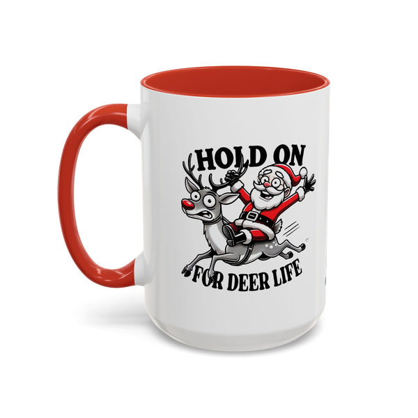 Hold On For Deer Life - Coffee Mug