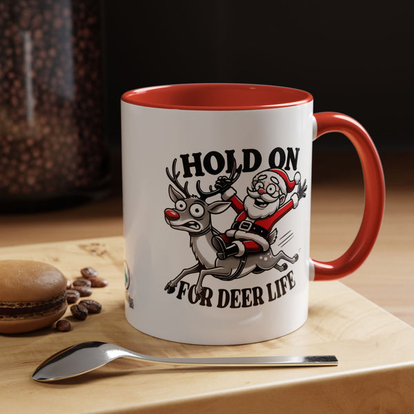 Hold On For Deer Life - Coffee Mug