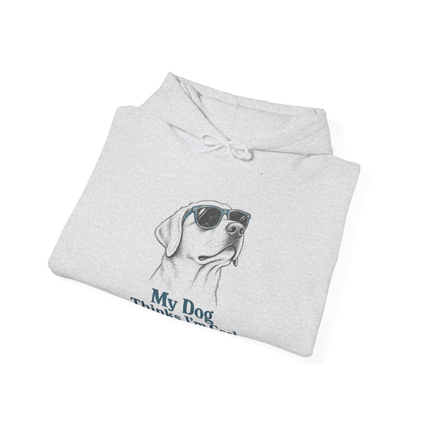 My Dog Thinks I'm Cool - Hoodie