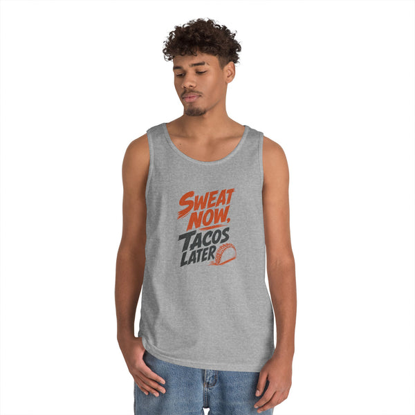 Sweat Now Tacos Later - Tank Top
