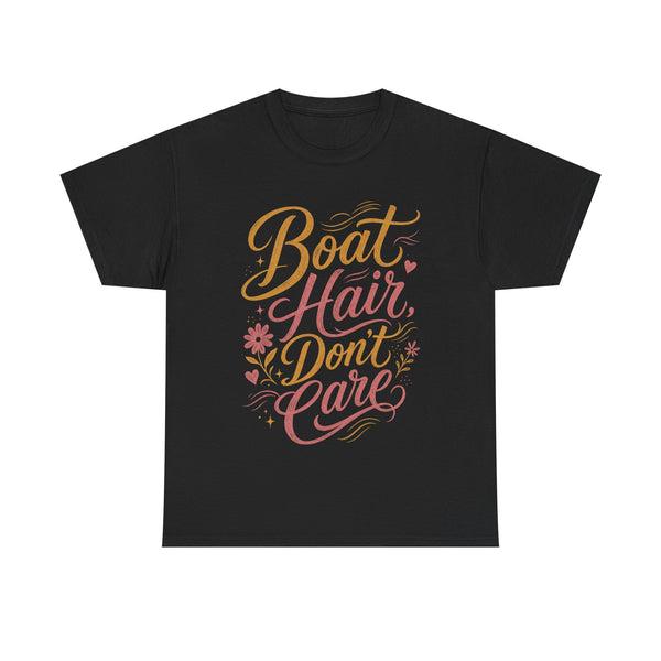Boat Hair Don't Care - T-Shirt