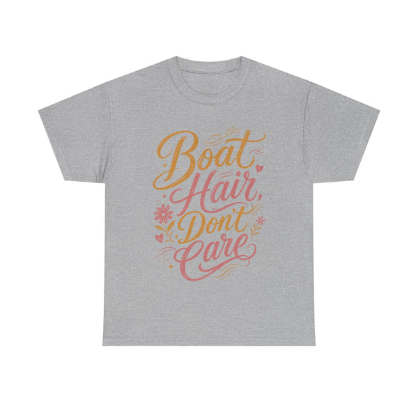 Boat Hair Don't Care - T-Shirt