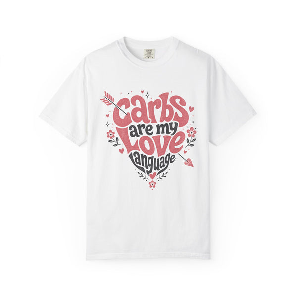 Carbs Are My Love Language - Comfort Colors Tee