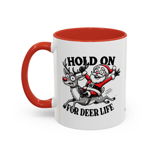 Hold On For Deer Life - Coffee Mug