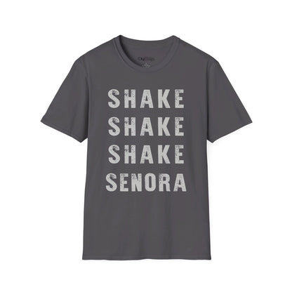 Shake Shake Shake Senora! T- Shirt