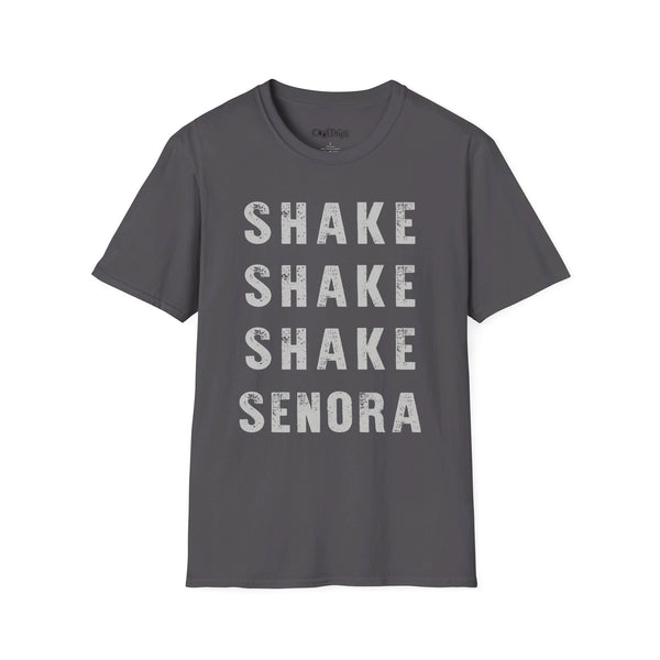 Shake Shake Shake Senora! T- Shirt