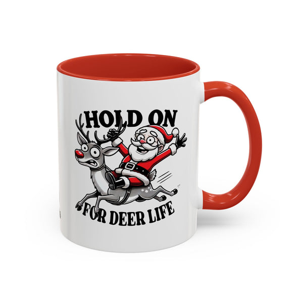 Hold On For Deer Life - Coffee Mug