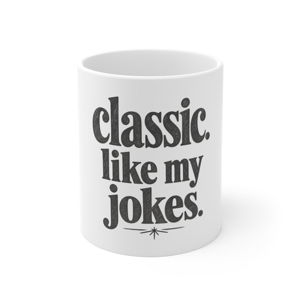 Classic Like My Jokes - Mug