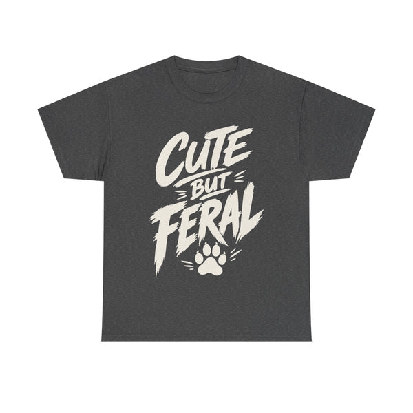 Cute But Feral - T-Shirt