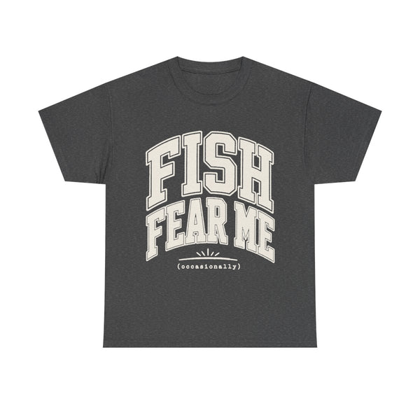 Fish Fear Me Occasionally - T-Shirt