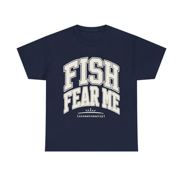 Fish Fear Me Occasionally - T-Shirt