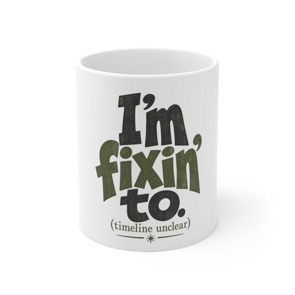 Fixin' To - Mug
