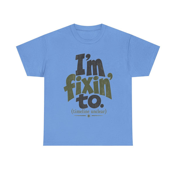 Fixin' To - T-Shirt