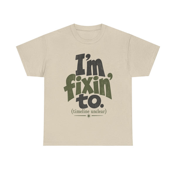 Fixin' To - T-Shirt