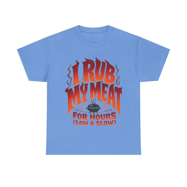 I Rub My Meat - T-Shirt