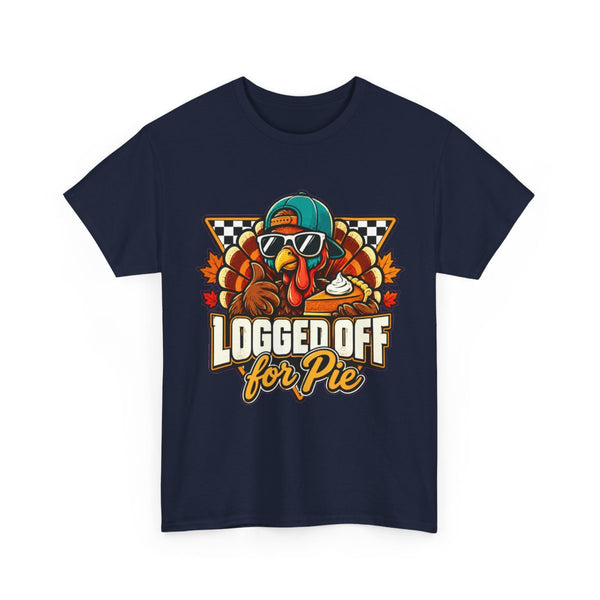 Logged Off for Pie - T-Shirt