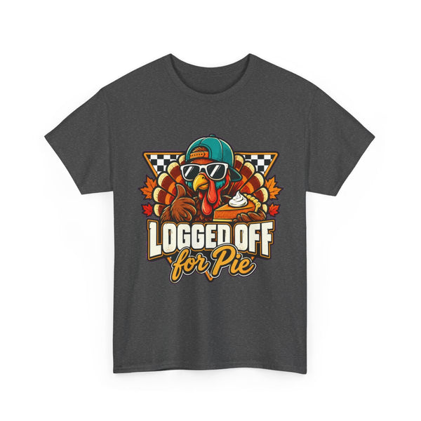 Logged Off for Pie - T-Shirt
