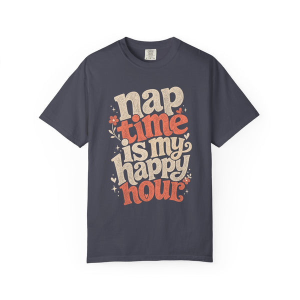 Nap Time Happy Hour - Comfort Colors Tee