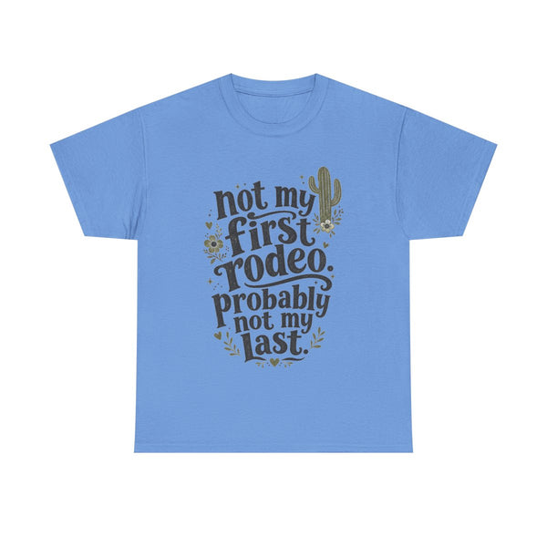 Not My First Rodeo - T-Shirt