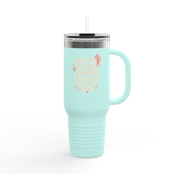Not My First Rodeo - Travel Mug 40oz