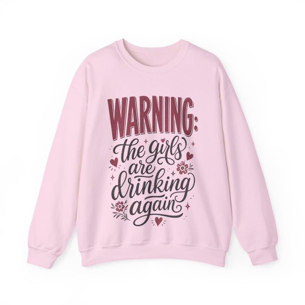 The Girls Are Drinking Again - Sweatshirt