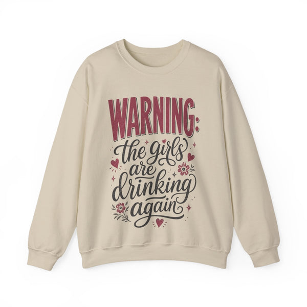 The Girls Are Drinking Again - Sweatshirt