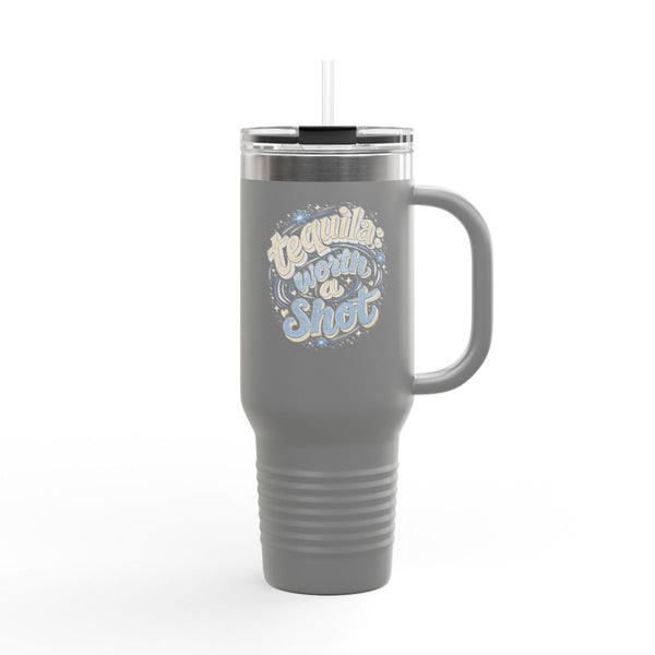Worth a Shot - Travel Mug 40oz