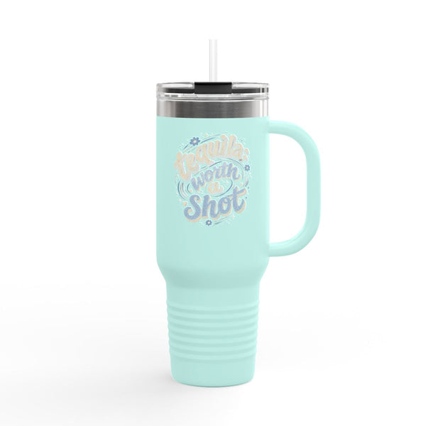 Worth a Shot - Travel Mug 40oz